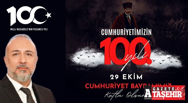 DEVA Ataşehir İlçe Başkanı Barış Yılazkaya'nın Cumhuriyetin 100. yılı mesajı