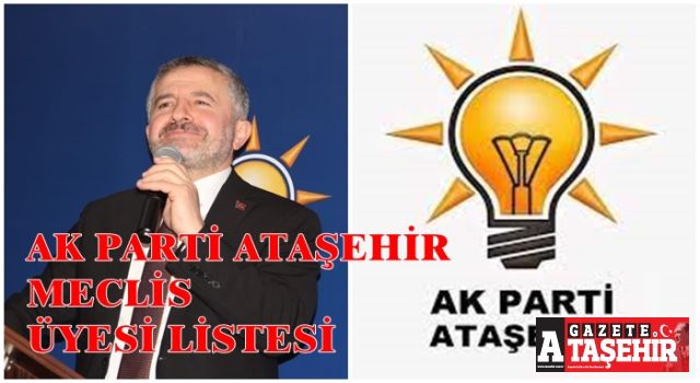 AK Parti Ataşehir Meclis Üyesi Listesi belli oldu