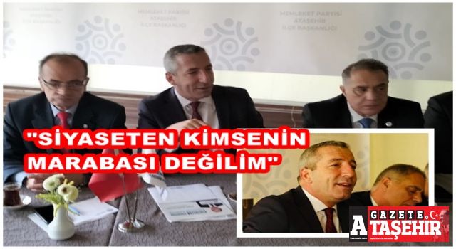 Memleket Partisi Ataşehir Başkan Adayı Öztürk noktayı koydu: "Siyaseten kimsenin marabası değilim"