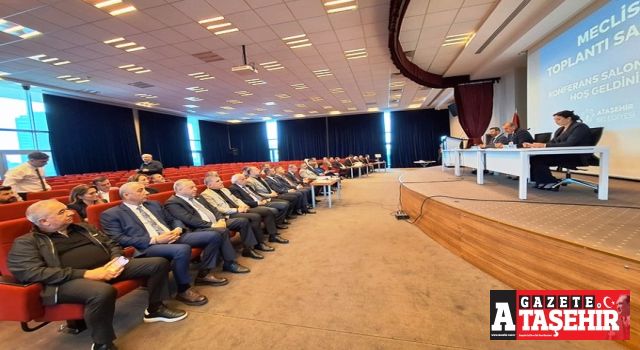 Ataşehir Belediye Meclisi Mayıs ayı son toplantısını yaptı