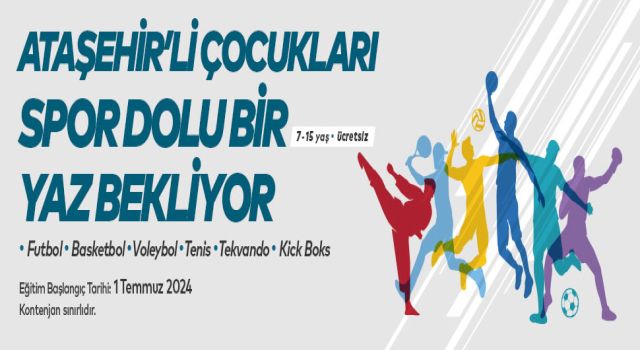 ATAŞEHİRLİ ÇOCUKLARI SPOR DOLU BİR YAZ BEKLİYOR