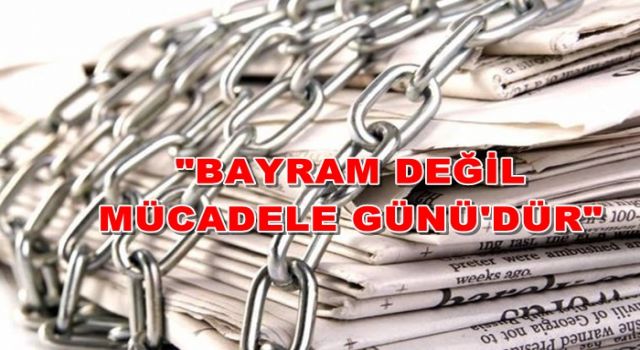 Basın Konseyi'nden '24 Temmuz' mesajı: 'Bayram değil, mücadele günü!'