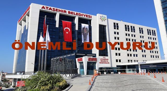 Ataşehir Belediyesi'nden önemli duyuru!