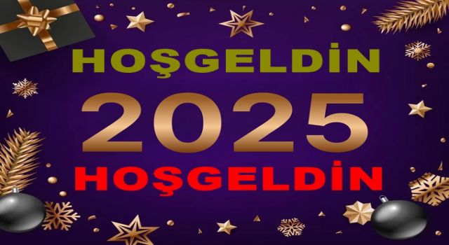 2025 yılı, huzur getirsin eskiyi aratmasın!