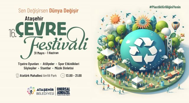 16. ATAŞEHİR ÇEVRE FESTİVALİ BAŞLIYOR