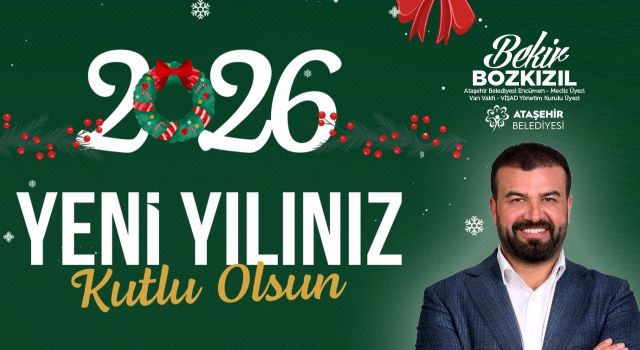 Belediye Encümen üyesi Bekir Bozkızıl'dan yeni yıl mesajı