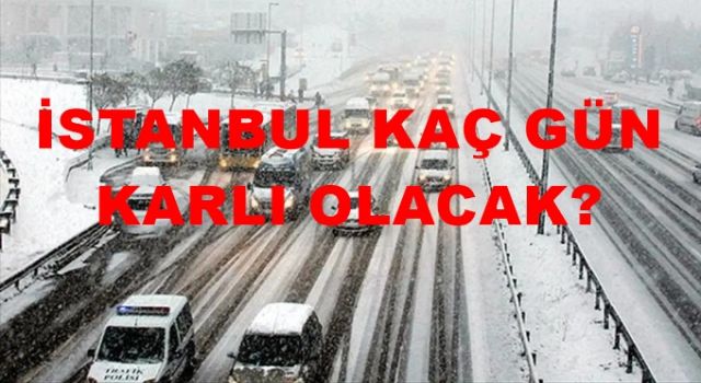 İstanbul'a kaç gün kar yağacak?