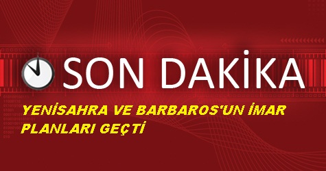 Yenisahra ve Barbaros'ta beklenen gün