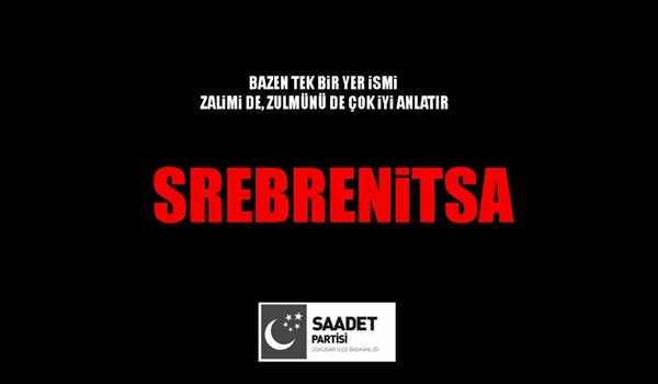 GÜRLÜ'DEN SREBRENİTSA KATLİAMI MESAJI