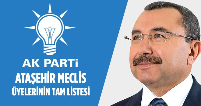 Merakla Beklenen Ak Parti Ataşehir Belediye Meclis Üyelerinin Listesi