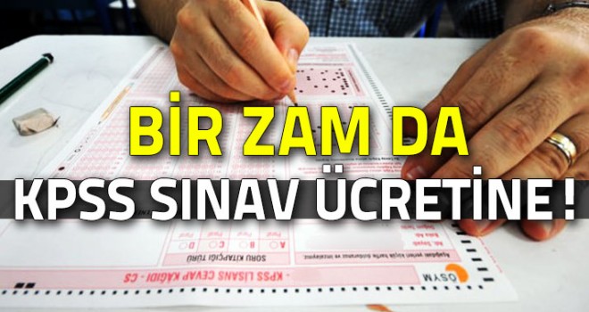 KPSS sınav ücreti yüzde 25 zamlandı