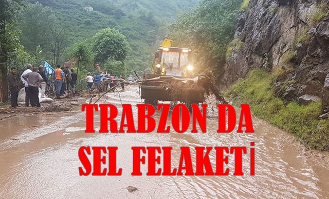 Trabzon'da sel felaketi: 3 ölü, 7 kayıp, 4 yaralı