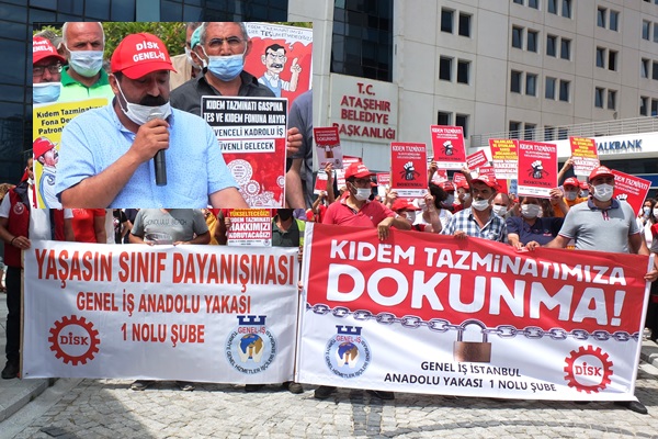 DİSK Genel İş; “Kıdem tazminatı bize çocuklarımızın emanetidir!”