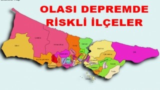 İstanbul’da riskli ilçeler