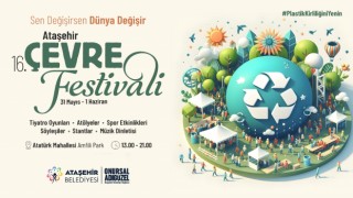 16. ATAŞEHİR ÇEVRE FESTİVALİ BAŞLIYOR