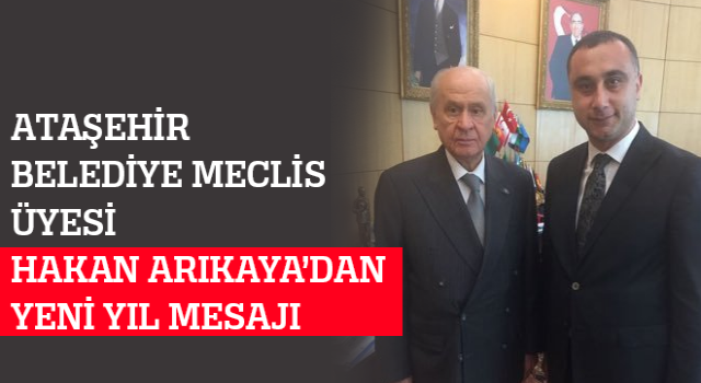 MHP'li Hakan Arıkaya'dan Yeni Yıl Mesajı