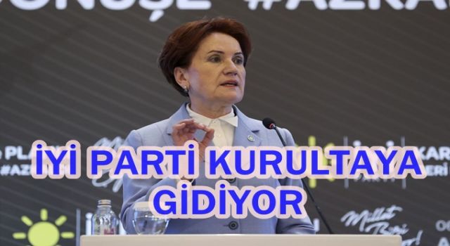 İYİ Parti 3. Olağan Kurultaya gidiyor. Tarih belli oldu