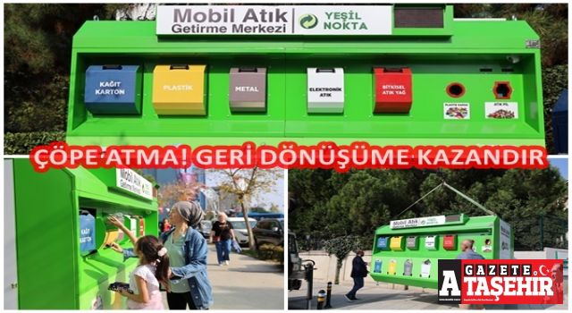 Ataşehir’e 5 yeni “Mobil Atık Getirme Merkezi” yerleştirildi