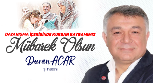 İş İnsanı Duran Acar'dan Kurban Bayramı Mesajı