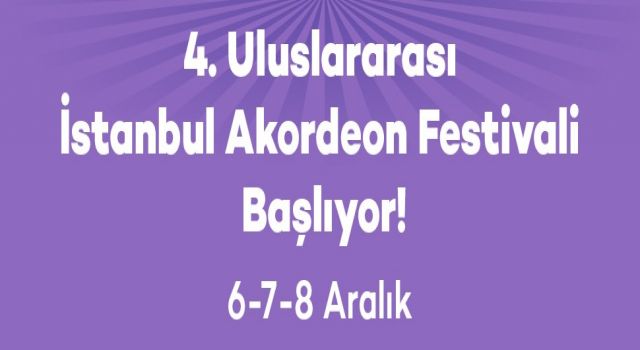 4. ULUSLARARASI İSTANBUL AKORDEON FESTİVALİ BAŞLIYOR