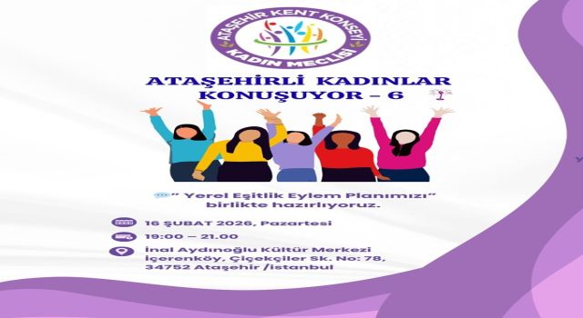 “Ataşehirli Kadınlar Konuşuyor” etkinliği