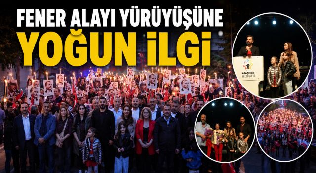 Ataşehir’de Fener Alayı Coşkusu Geceyi Aydınlattı