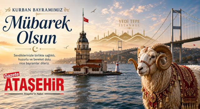 Gazete Ataşehir: “Bayramlar Barışın ve Kardeşliğin Simgesidir”