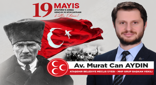 Murat Can Aydın;“19 Mayıs: İstiklal Meşalesinin Yakıldığı Gündür”