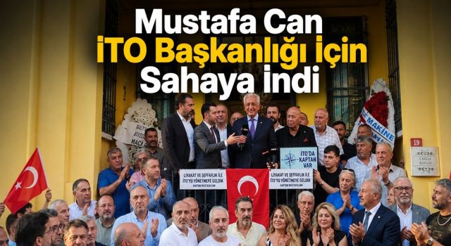 Kaptan Mustafa Can, İTO Başkanlığına Adaylığını Resmen Açıkladı