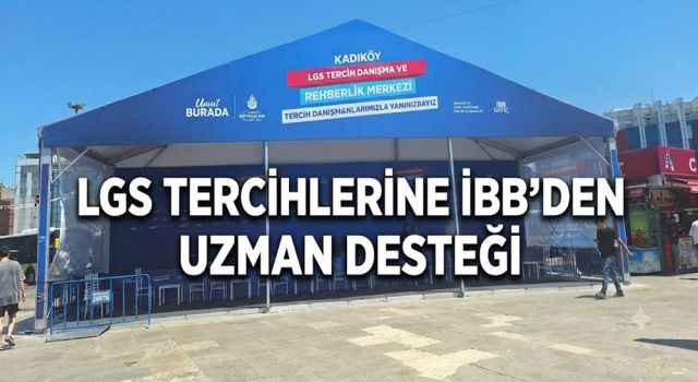 İBB, Kadıköy'de LGS Tercih Desteği İçin Danışma Merkezi Açtı