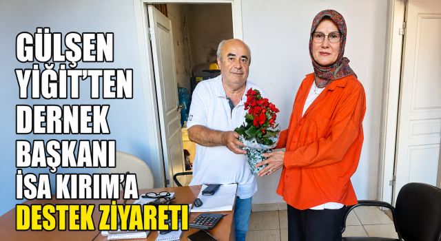Gülşen Yiğit’ten İsa Kırım’a Ziyaret
