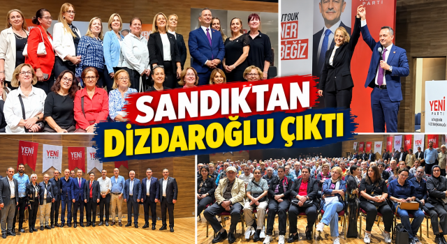 YENİ PARTİ ATAŞEHİR’DE DİZDAROĞLU FARKI: 1029 OYLA TEK ADAY