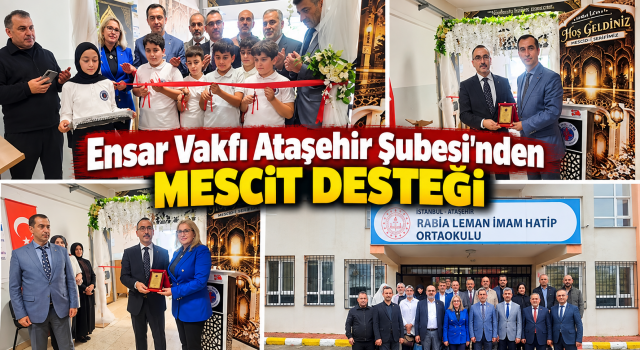ATAŞEHİR’DE İKİ YENİ OKUL MESCİDİ HİZMETE AÇILDI