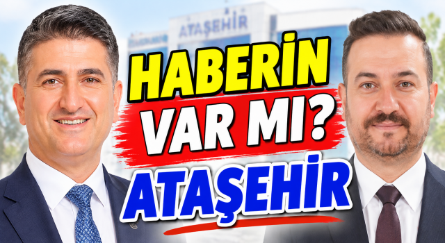 YENİ PARTİ ATAŞEHİR’DEN “HABERİN VAR MI ATAŞEHİR?” ÇIKIŞI