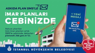 İBB'den yeni uygulama. Askıya çıkan planlar SMS ile cepte