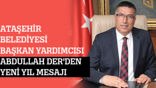 Ataşehir Belediye Başkan Yardımcısı Abdullah Der'den Yeni Yıl Mesajı