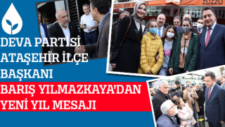 DEVA Partisi Ataşehir İlçe Başkanı Barış Yılmazkaya'nın DEVA'lı Yeni Yıl Mesajı!