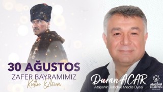 Ataşehir Belediye Meclis Üyesi Duran Acar'ın 30 Ağustos Zafer Bayramı’nın 101. yılı mesajı