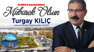 Suadiye Sahil Lions Kulübü Derneği Başkanı Turgay Kılıç'tan Kurban Bayramı Mesajı