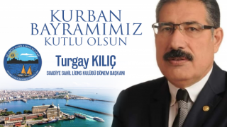 Suadiye Sahil Lions Kulübü Derneği Başkanı Turgay Kılıç'tan Kurban Bayramı Mesajı