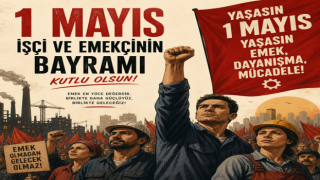 Emek En Yüce Değerdir: 1 Mayıs Kutlu Olsun