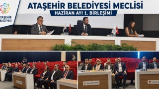 Ataşehir Belediye Meclisi Haziran Ayı İlk Oturumunu Gerçekleştirdi
