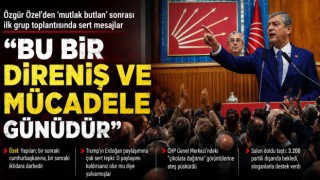 Özgür Özel'den İlk Grup Toplantısında Sert Çıkış: "Bu Bir Direniş ve Mücadele Günüdür"