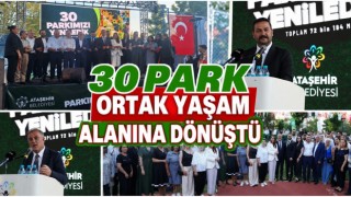 ATAŞEHİR'DE YENİLENEN 30 PARK HİZMETE AÇILDI