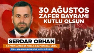 Serdar Orhan’dan 30 Ağustos Zafer Bayramı mesajı